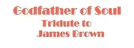 Godfather of Soul Tribute to James Brown