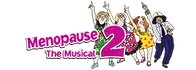 Menopause the Musical 2