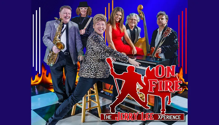 The image features a vibrant band posing with musical instruments, set against a fiery background, with text reading On Fire! The Jerry Lee Experience.