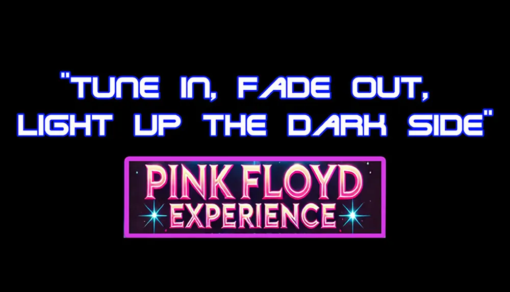 The image features the text Tune in fade out light up the dark side above a logo for the Pink Floyd Experience