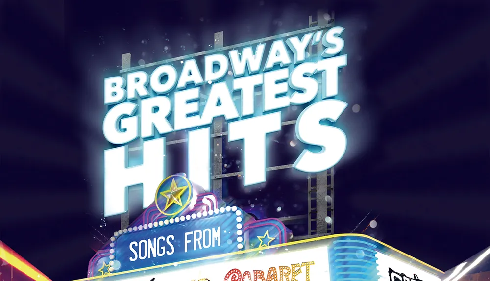The image is a stylized representation of a marquee sign that reads Broadways Greatest Hits suggesting a collection of popular songs from Broadway musicals
